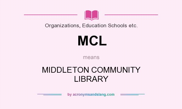What does MCL mean? It stands for MIDDLETON COMMUNITY LIBRARY