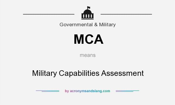 What does MCA mean? It stands for Military Capabilities Assessment