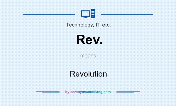 What does Rev. mean? It stands for Revolution