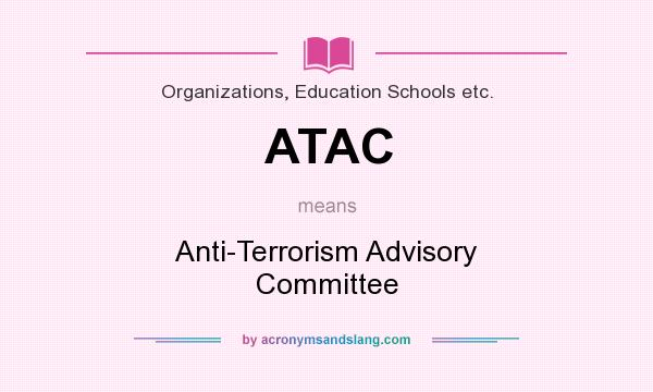 What does ATAC mean? It stands for Anti-Terrorism Advisory Committee