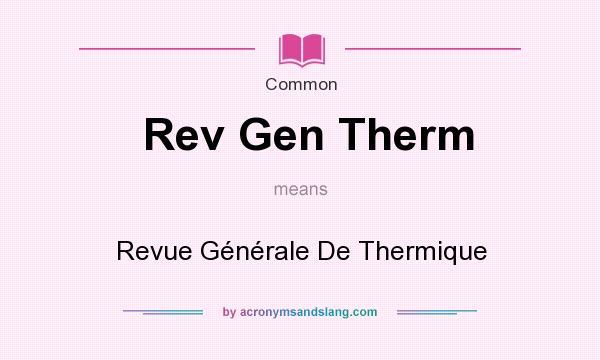 What does Rev Gen Therm mean? It stands for Revue Gnrale De Thermique