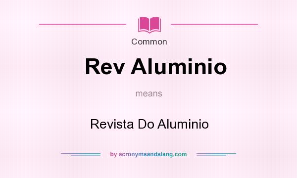 What does Rev Aluminio mean? It stands for Revista Do Aluminio