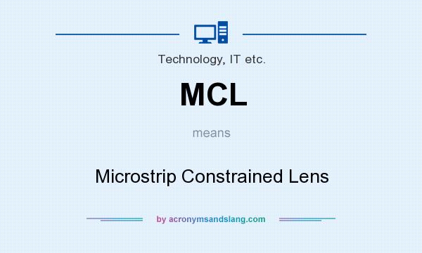 What does MCL mean? It stands for Microstrip Constrained Lens