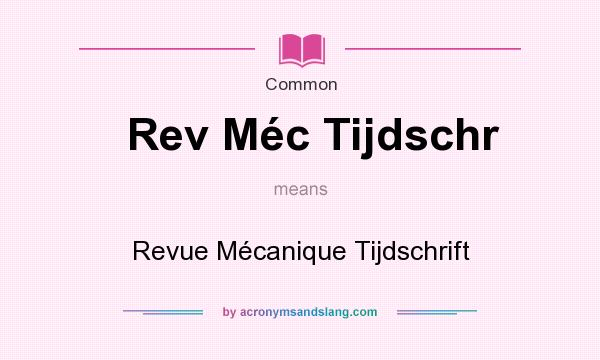 What does Rev Mc Tijdschr mean? It stands for Revue Mcanique Tijdschrift
