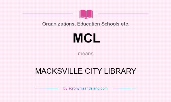 What does MCL mean? It stands for MACKSVILLE CITY LIBRARY