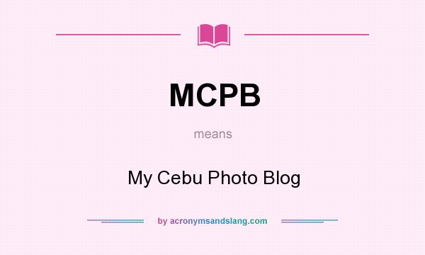 What does MCPB mean? It stands for My Cebu Photo Blog