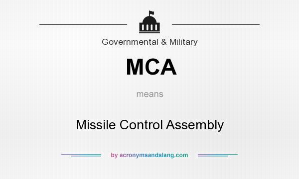 What does MCA mean? It stands for Missile Control Assembly