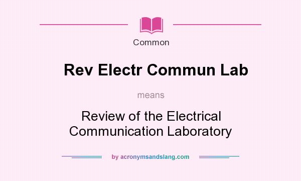 What does Rev Electr Commun Lab mean? It stands for Review of the Electrical Communication Laboratory