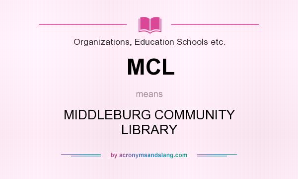 What does MCL mean? It stands for MIDDLEBURG COMMUNITY LIBRARY