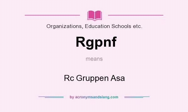 What does Rgpnf mean? It stands for Rc Gruppen Asa