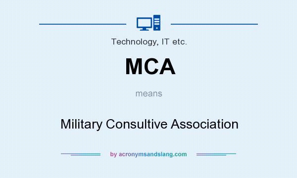 What does MCA mean? It stands for Military Consultive Association