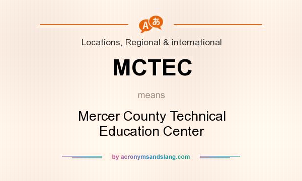 What does MCTEC mean? It stands for Mercer County Technical Education Center