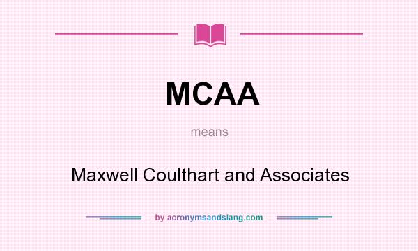What does MCAA mean? It stands for Maxwell Coulthart and Associates