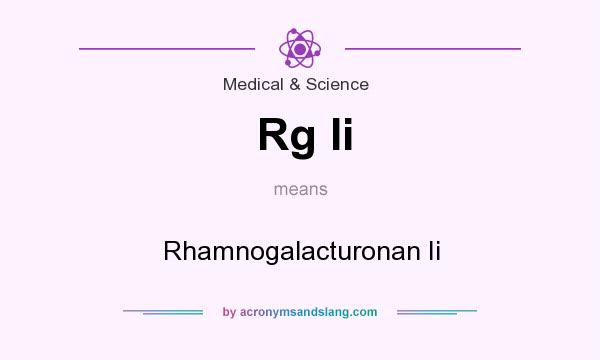 What does Rg Ii mean? It stands for Rhamnogalacturonan Ii
