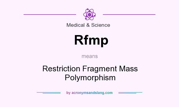 What does Rfmp mean? It stands for Restriction Fragment Mass Polymorphism
