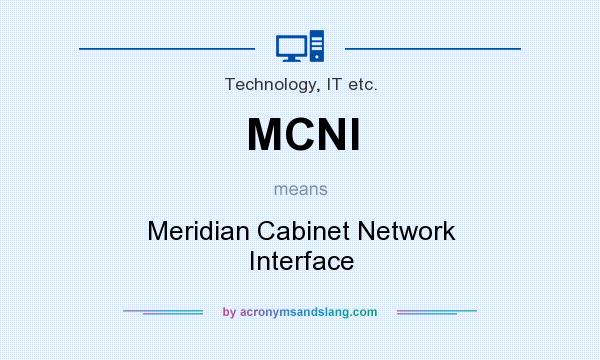 What does MCNI mean? It stands for Meridian Cabinet Network Interface