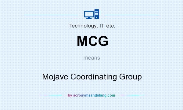What does MCG mean? It stands for Mojave Coordinating Group