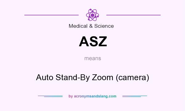What does ASZ mean? It stands for Auto Stand-By Zoom (camera)