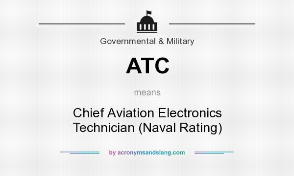 What does ATC mean? It stands for Chief Aviation Electronics Technician (Naval Rating)