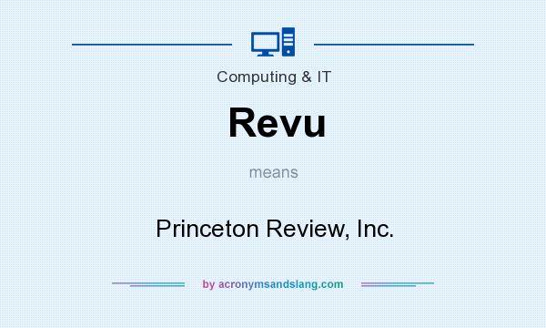 What does Revu mean? It stands for Princeton Review, Inc.