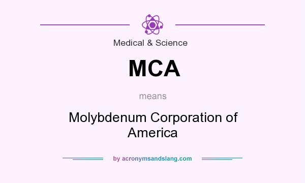 What does MCA mean? It stands for Molybdenum Corporation of America