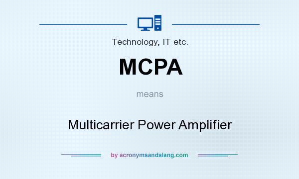 What does MCPA mean? It stands for Multicarrier Power Amplifier