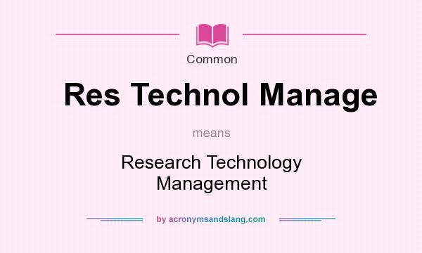 What does Res Technol Manage mean? It stands for Research Technology Management