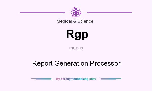 What does Rgp mean? It stands for Report Generation Processor
