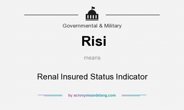 What does Risi mean? It stands for Renal Insured Status Indicator