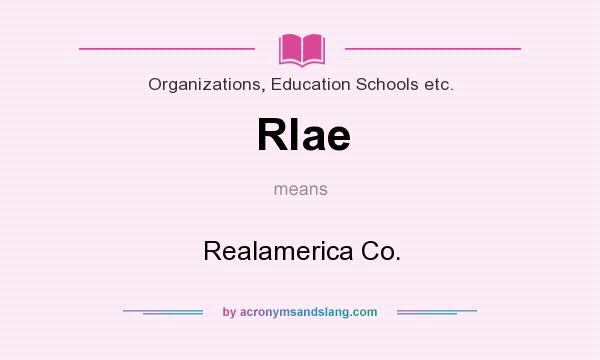 What does Rlae mean? It stands for Realamerica Co.