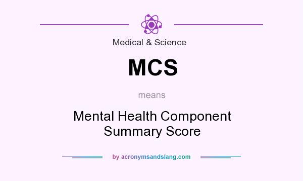 What does MCS mean? It stands for Mental Health Component Summary Score
