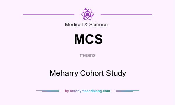 What does MCS mean? It stands for Meharry Cohort Study