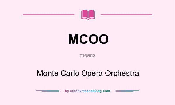 What does MCOO mean? It stands for Monte Carlo Opera Orchestra