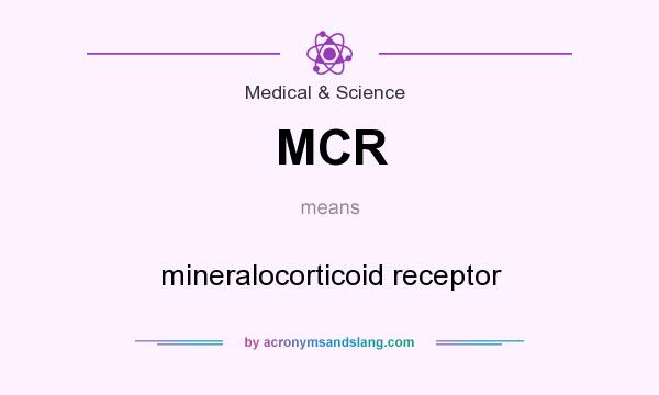 What does MCR mean? It stands for mineralocorticoid receptor
