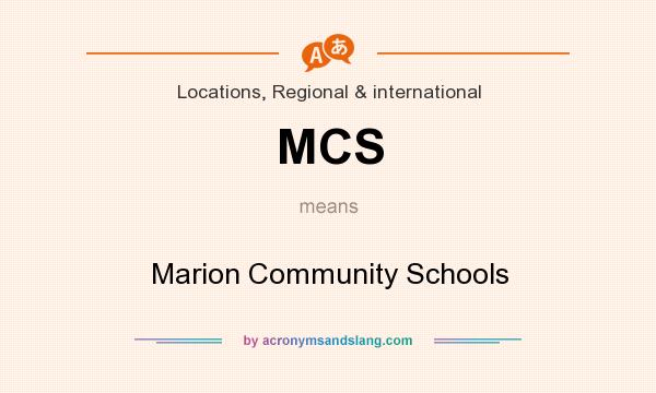What does MCS mean? It stands for Marion Community Schools