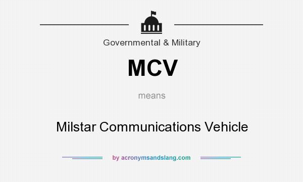 What does MCV mean? It stands for Milstar Communications Vehicle