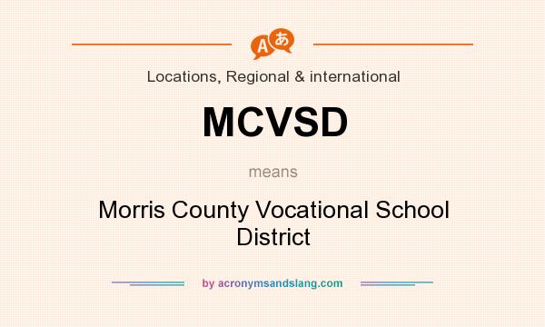 What does MCVSD mean? It stands for Morris County Vocational School District