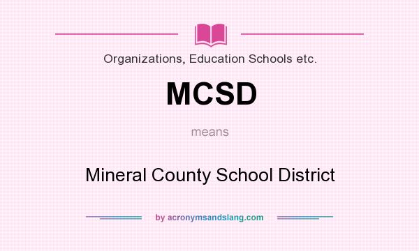 What does MCSD mean? It stands for Mineral County School District