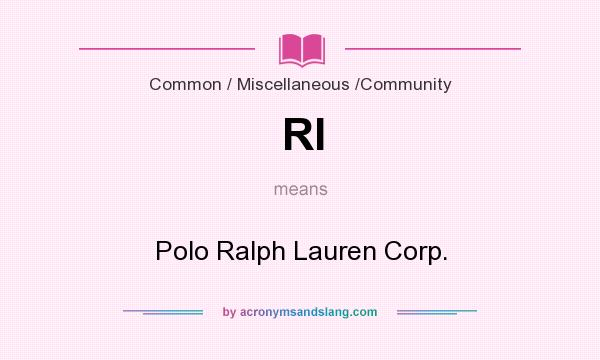 What does Rl mean? It stands for Polo Ralph Lauren Corp.