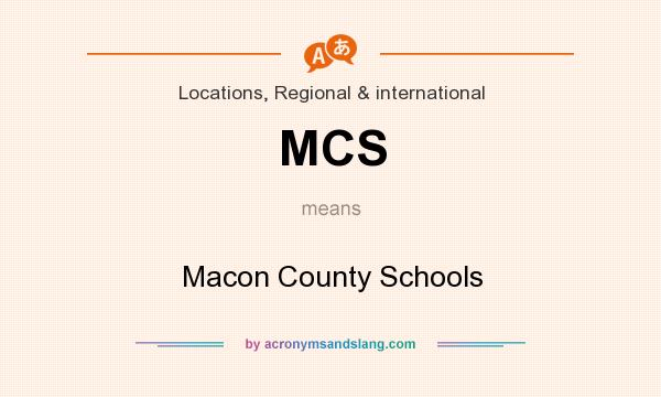 What does MCS mean? It stands for Macon County Schools