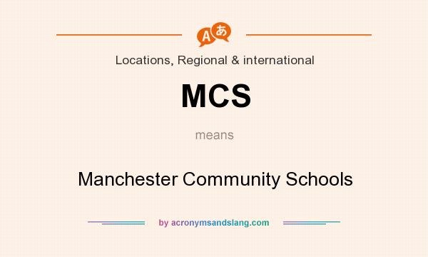 What does MCS mean? It stands for Manchester Community Schools