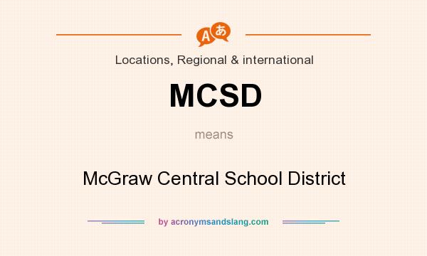 What does MCSD mean? It stands for McGraw Central School District