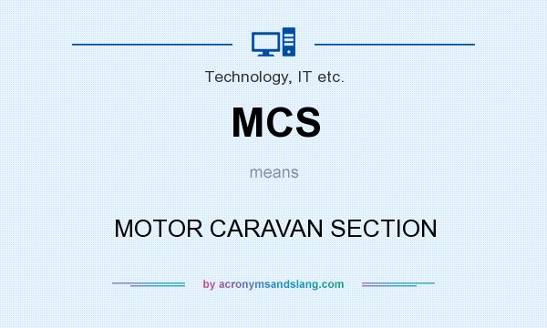 What does MCS mean? It stands for MOTOR CARAVAN SECTION