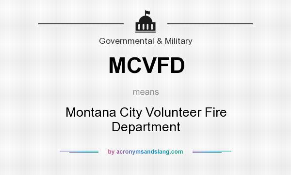 What does MCVFD mean? It stands for Montana City Volunteer Fire Department