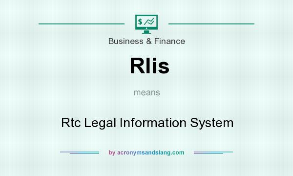 What does Rlis mean? It stands for Rtc Legal Information System
