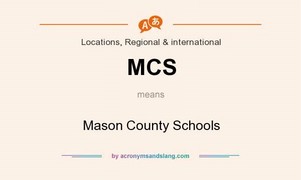 What does MCS mean? It stands for Mason County Schools