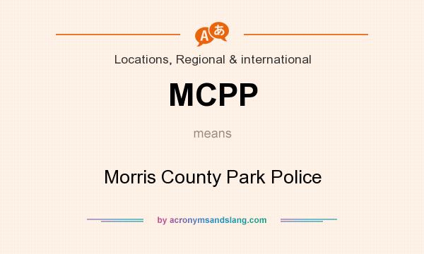 What does MCPP mean? It stands for Morris County Park Police