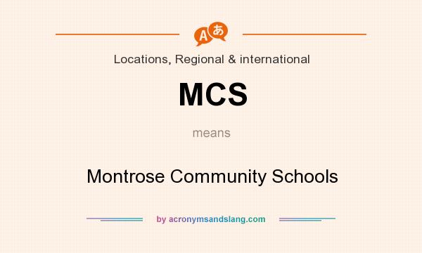 What does MCS mean? It stands for Montrose Community Schools