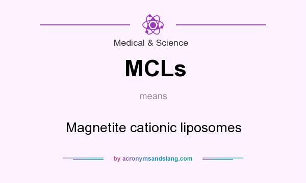 What does MCLs mean? It stands for Magnetite cationic liposomes