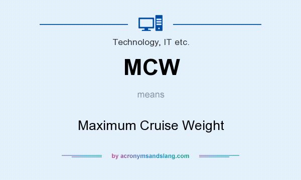 What does MCW mean? It stands for Maximum Cruise Weight